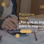 Precierre fiscal - contador en chihuahua